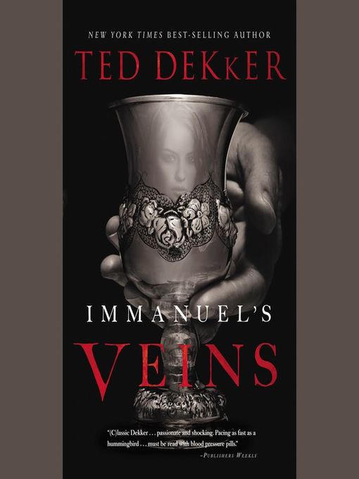 Title details for Immanuel's Veins by Ted Dekker - Available
